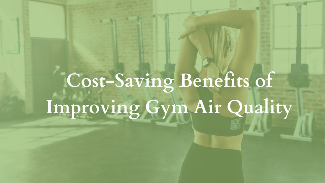 Cost-Saving Benefits of Improving Gym Air Quality