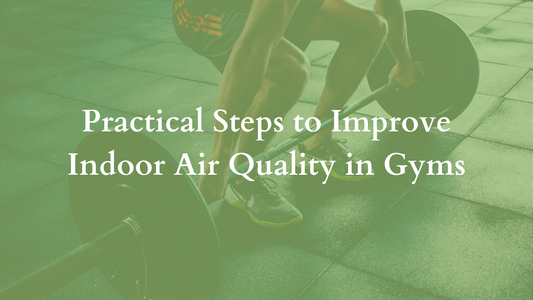 Practical Steps to Improve Indoor Air Quality in Gyms